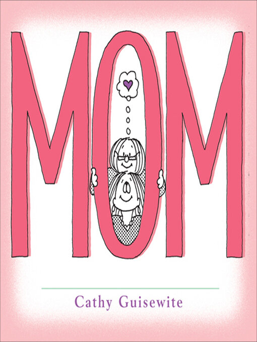 Title details for Mom by Cathy Guisewite - Available